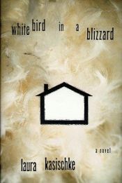 book cover of White bird in a blizzard by Laura Kasischke