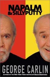 book cover of Napalm and Silly Putty by George Carlin