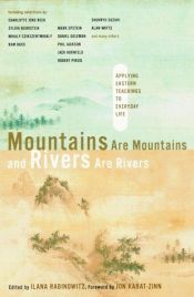book cover of Mountains are Mountains and Rivers are Rivers: Applying Eastern Teachings to Everyday Life by Ilana Rabinowitz