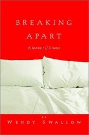 book cover of Breaking apart : a memoir of divorce by Wendy Swallow