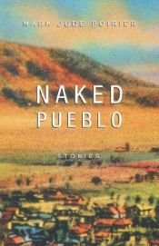 book cover of Naked Pueblo by Mark Poirier