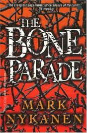 book cover of The bone parade by Mark Nykanen