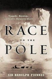 book cover of Race to the Pole: Tragedy, Heroism, and Scott's Antarctic Quest by Ranulph Fiennes