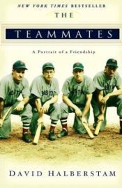 book cover of The Teammates: A Portrait of a Friendship by David Halberstam