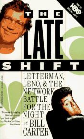 book cover of The Late Shift: Letterman, Leno, and the Network Battle for the Night by Bill Carter