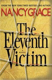 book cover of The Eleventh Victim (2009) by Nancy Grace