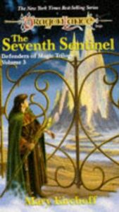 book cover of The Seventh Sentinel (Dragonlance Defenders of Magic, Book 3) by Mary Kirchoff