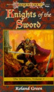 book cover of Dragonlance: Warriors - Volume 3: Knights of the Sword by Roland J. Green