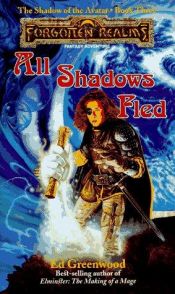 book cover of All Shadows Fled by Ed Greenwood