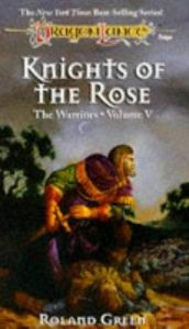 book cover of Knights of the Rose (Dragonlance Warriors, Volume 5) by Roland J. Green