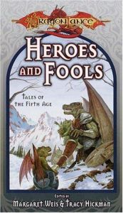 book cover of Heroes and Fools: Tales of the Fifth Age (Dragonlance) by Weis & Hickman