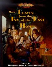 book cover of More Leaves from the Inn of the Last Home: Dragonlance (Dragonlance: Sourcebooks) by Margaret Weis