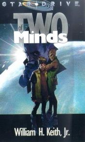 book cover of Two of Minds (Star Drive) by William H. Keith, Jr.