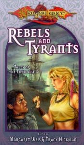 book cover of Rebels and Tyrants : Tales of the Fifth Age by Margaret Weis