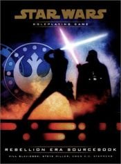 book cover of Rebellion Era Sourcebook (Star Wars Roleplaying Game) by Bill Slavicsek