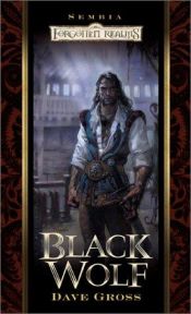 book cover of Black Wolf: Sembia: Gateway to the Realms, Book IV (Sembia Gateway to the Realms) by Dave Gross