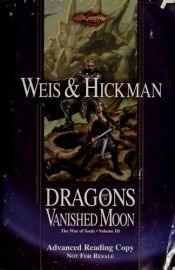 book cover of Dragons of a Vanished Moon by Margaret Weis