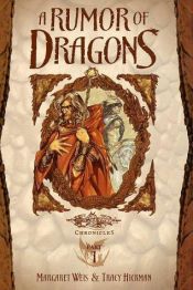 book cover of Dragonlance Chronicles: A Rumor of Dragons - Book #1: Dragons of Autumn Twilight by Margaret Weis