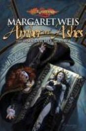 book cover of Amber and Ashes by Margaret Weis