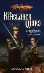 book cover of The Kinslayer Wars (Dragonlance Elven Nations, Volume 2) by Douglas Niles