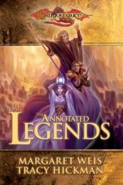 book cover of Dragonlance - Legends - The Annotated Legends by Маргарет Уэйс
