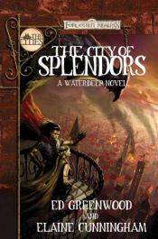 book cover of The City of Splendors: The Cities by Ed Greenwood|Elaine Cunningham