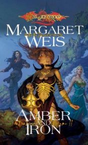book cover of Amber and Iron by Margaret Weis