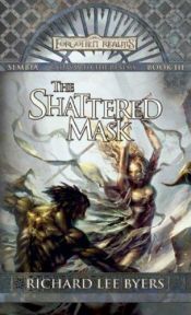 book cover of The Shattered Mask by Richard Lee Byers