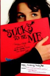 book cover of Sucks to be me : the all-true confessions of Mina Hamilton, teen vampire, maybe by Kimberly Pauley