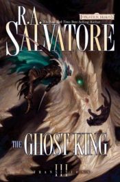 book cover of Legend of Drizzt, The: Book 19: Transitions, Book 3: The Ghost King by R. A. Salvatore