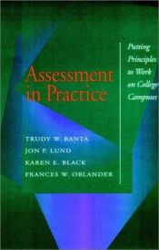 book cover of Assessment in Practice: Putting Principles to Work on College Campuses (Jossey-Bass Higher and Adult Education Series) by Trudy W. Banta