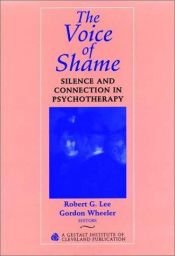 book cover of Voice of Shame: Silence and Connection In Psychotherapy by Robert Lee