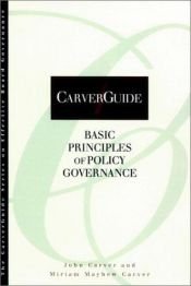 book cover of CarverGuide, Basic Principles of Policy Governance (J-B Carver Board Governance Series) by John Carver