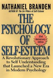 book cover of The Psychology of Self-Esteem: A Revolutionary Approach to Self-Understanding that Launched a New Era in Modern Psychology by Nathaniel Branden