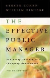 book cover of The Effective Public Manager: Achieving Success in a Changing Government (The Jossey-Bass Nonprofit and Public Managemen by Steven Cohen