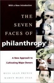 book cover of The Seven Faces of Philanthropy: A New Approach to Cultivating Major Donors (The Jossey-Bass Nonprofit Sector Series) by Russ Alan Prince
