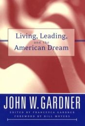 book cover of Living, Leading, and the American Dream by John W. Gardner