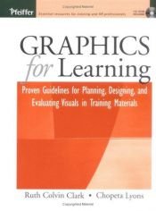 book cover of Graphics for Learning: Proven Guidelines for Planning, Designing, and Evaluating Visuals in Training Materials by Ruth Colvin Clark