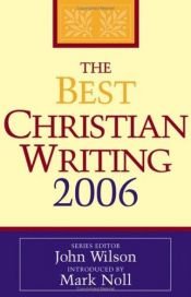book cover of The Best Christian Writing 2006 (Best Christian Writings) by Mark Noll