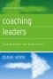 Coaching Leaders: Guiding People Who Guide Others (J-B US non-Franchise Leadership)