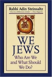 book cover of We Jews: Who Are We and What Should We Do by Adin Steinsaltz