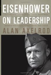 book cover of Eisenhower on leadership : Ike's enduring lessons in total victory management by Alan Axelrod