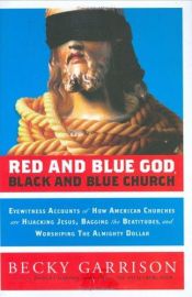 book cover of Red and Blue God, Black and Blue Church by Becky Garrison