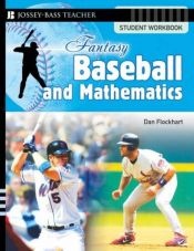 book cover of Fantasy Baseball and Mathematics: Student Workbook (Fantasy Sports and Mathematics Series) by Dan Flockhart