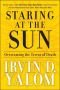 Staring at the sun : overcoming the terror of death