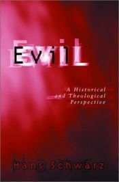 book cover of Evil : a historical and theological perspective by Hans Schwarz