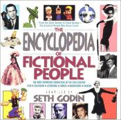 book cover of The Encyclopedia of Fictional People: The Most Important Characters of the 20th Century by Seth Godin
