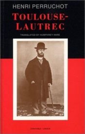book cover of Toulouse-Lautrec by Henri Perruchot