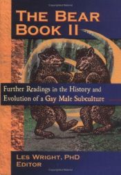 book cover of The Bear Book II: Further Readings in the History and Evolution of a Gay Male Subculture by Jack Fritscher