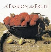 book cover of A passion for fruit by Lorenza De' Medici
